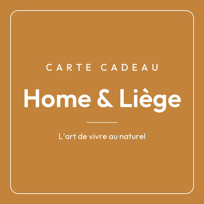 Carte cadeau Home & Liège — visuel ocre et slogan « L'art de vivre au naturel »